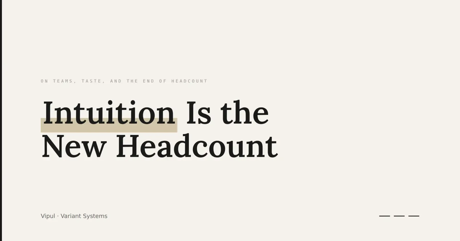 Intuition is the new headcount — on teams, taste, and the end of headcount